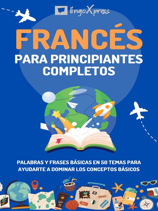 Title details for Francés para principiantes completos by lingoXpress - Available